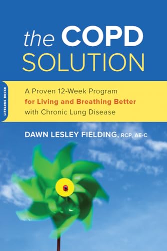 The COPD Solution: A Proven 10-Week Program for Living and Breathing Better with Chronic Lung Disease