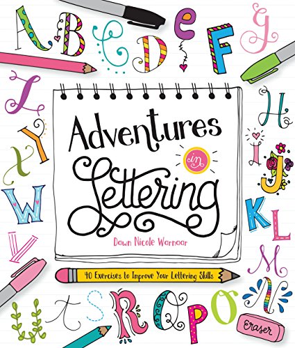 Adventures in Lettering: 40 exercises to improve your lettering skills von Walter Foster Jr