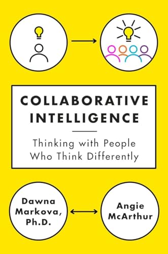 Collaborative Intelligence: Thinking with People Who Think Differently von Random House