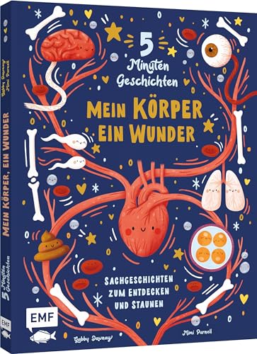 5 Minuten Geschichten – Mein Körper, ein Wunder: Sachgeschichten zum Entdecken und Staunen 5 Minuten Geschichten – Mein Körper, ein Wunder: Sachgeschichten zum Entdecken und Staunen