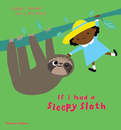 If I Had a Sleepy Sloth (If I Had A...Series) von Thames & Hudson