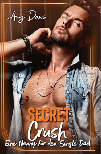 Secret Crush - Eine Nanny für den Single Dad (Überraschende Meet Cutes, Band 5)