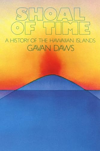 Daws: Shoal of Time: A History of the Hawaiian Islands von University of Hawaii Press
