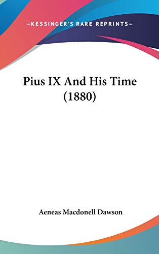 Pius IX And His Time (1880) von Kessinger Publishing