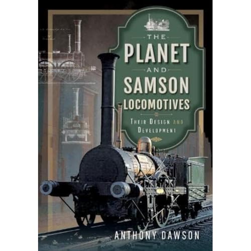 The Planet and Samson Locomotives: Their Design and Development