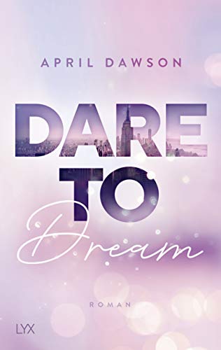 Dare to Dream: Roman (Dare-to-Trust-Reihe, Band 2) von LYX