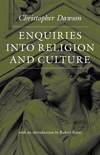 Enquiries Into Religion and Culture (The Works of Christopher Dawson Series)