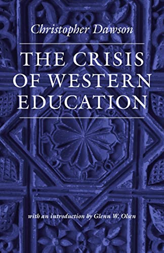 The Crisis of Western Education (Works of Christopher Dawson) von Catholic University of America Press