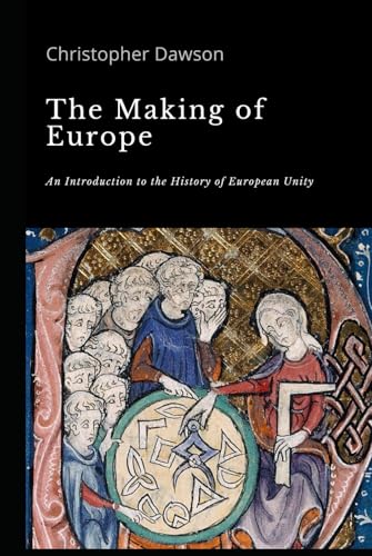 The Making of Europe: An Introduction to the History of European Unity (Works of Christopher Dawson) von Independently published