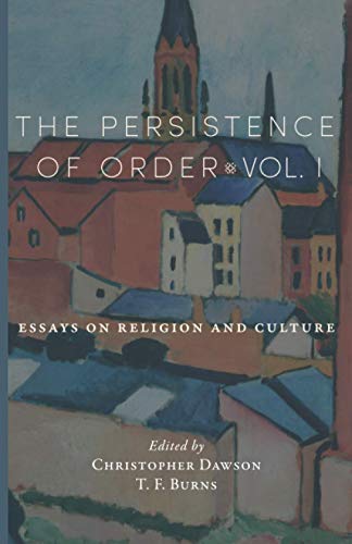 The Persistence of Order, Vol. 1: Essays on Religion and Culture The Persistence of Order, Vol. 1: Essays on Religion and Culture von Cluny Media