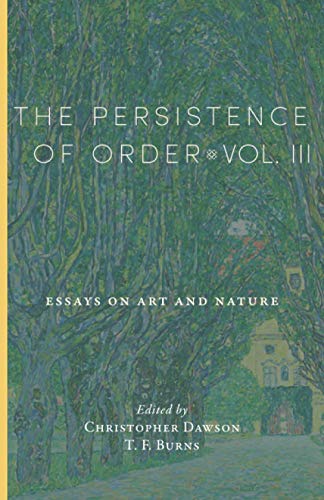 The Persistence of Order, Vol. III: Essays on Art and Nature
