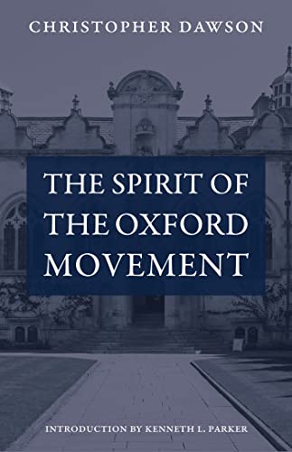 The Spirit of the Oxford Movement (Works of Christopher Dawson) von The Catholic University of America Press