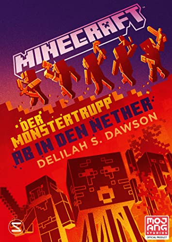 Minecraft - Der Monstertrupp: Ab in den Nether: Ein offizieller Minecraft-Roman (Monstertrupp-Trilogie, Band 2) Minecraft - Der Monstertrupp: Ab in den Nether: Ein offizieller Minecraft-Roman (Monstertrupp-Trilogie, Band 2) von Schneiderbuch