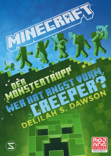 Minecraft - Der Monstertrupp: Wer hat Angst vorm Creeper?: Ein offizieller Minecraft-Roman | Für Minecraft-Fans ab 12 Jahren (Monstertrupp-Trilogie, Band 3)