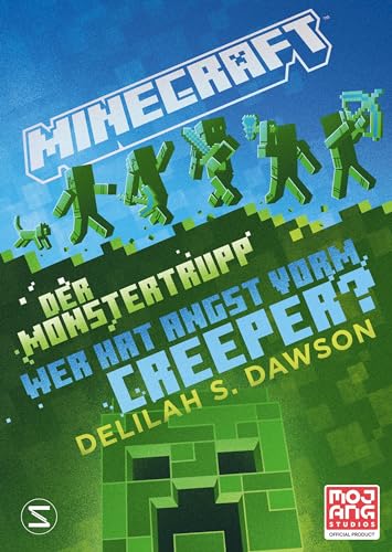 Minecraft - Der Monstertrupp: Wer hat Angst vorm Creeper?: Ein offizieller Minecraft-Roman | Für Minecraft-Fans ab 12 Jahren