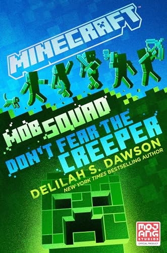 Minecraft: Mob Squad: Don't Fear the Creeper: An Official Minecraft Novel von Random House Worlds