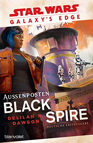 Star Wars™ Galaxy’s Edge - Außenposten Black Spire: Deutsche Erstausgabe