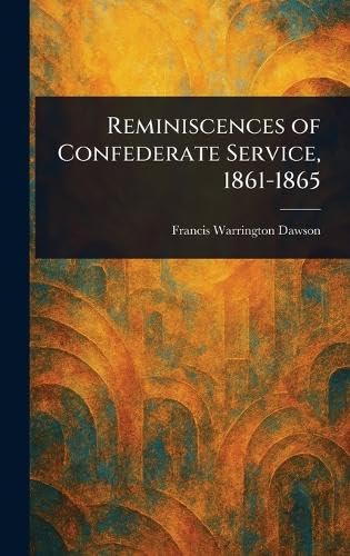 Reminiscences of Confederate Service, 1861-1865 von Anson Street Press