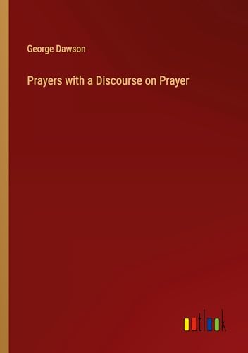 Prayers with a Discourse on Prayer von Outlook Verlag