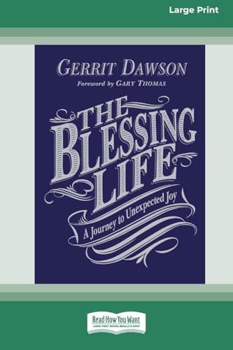 The Blessing Life: A Journey to Unexpected Joy (16pt Large Print Format) von ReadHowYouWant