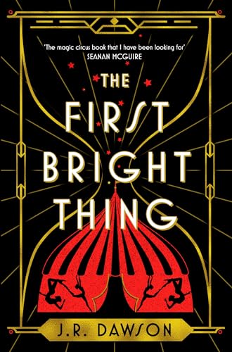The First Bright Thing: Pure magical escapism for fans of The Night Circus von Pan Macmillan