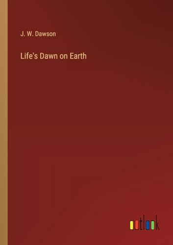 Life's Dawn on Earth von Outlook Verlag