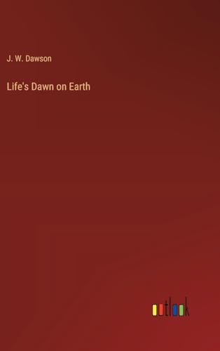 Life's Dawn on Earth von Outlook Verlag