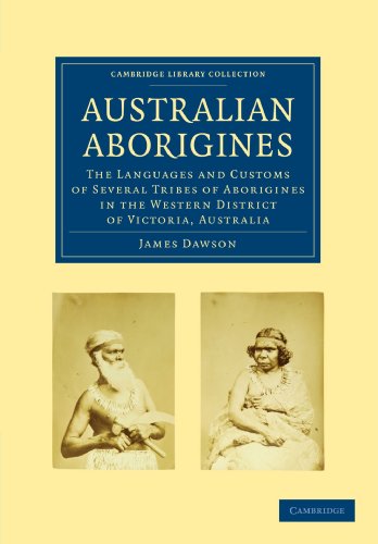 Australian Aborigines: The Languages and Customs of Several Tribes of Aborigines in the Western District of Victoria, Australia (Cambridge Library Collection) von Cambridge University Press