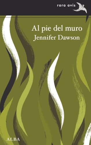 Al pie del muro (Rara Avis, Band 70) von Alba Editorial