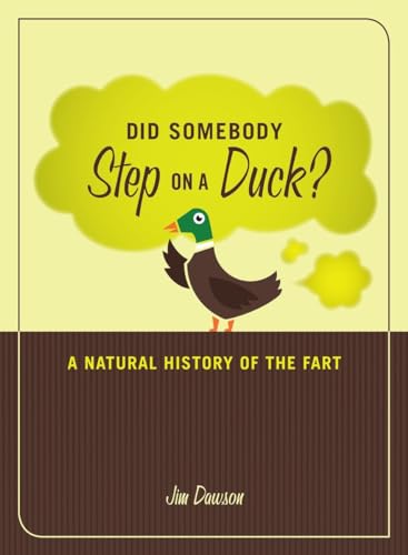 Did Somebody Step on a Duck?: A Natural History of the Fart