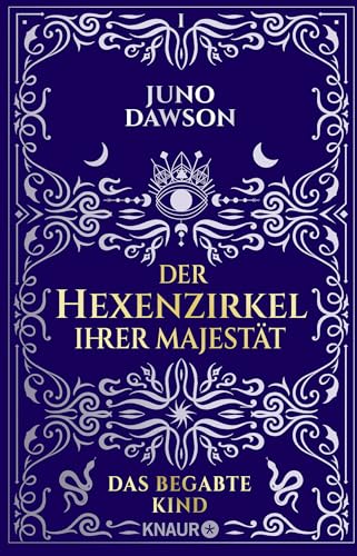 Der Hexenzirkel Ihrer Majestät. Das begabte Kind: Roman | Moderne Hexen, starke Frauen und ein magisches Kind, das die Welt verändert | #1 Sunday Times Bestseller