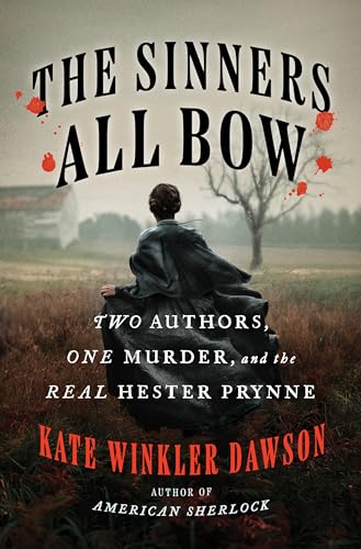 The Sinners All Bow: Two Authors, One Murder, and the Real Hester Prynne von Putnam