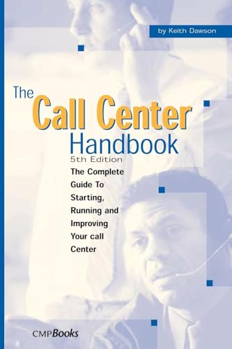 The Call Center Handbook: The Complete Guide to Starting, Running, and Improving Your Call Center von CRC Press
