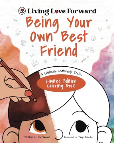 Being Your Own Best Friend: A Children's Leadership Series: Limited Edition Coloring Book (Living Love Forward) von Tandom Services Press
