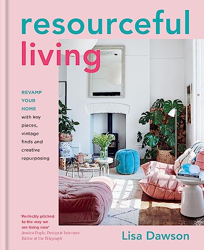Resourceful Living: Revamp Our Home With Key Pieces, Vintage Finds and Creative Repurposing