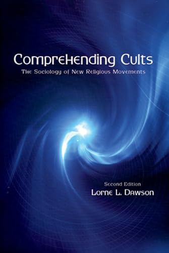 Comprehending Cults: The Sociology of New Religious Movements
