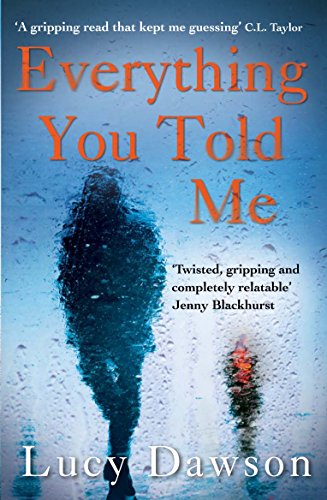 Everything You Told Me: A Fast Paced, Gripping Psychological Thriller Everything You Told Me: A Fast Paced, Gripping Psychological Thriller von Corvus