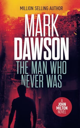 The Man Who Never Was: A John Milton Thriller (John Milton Series, Band 16) von Independently Published