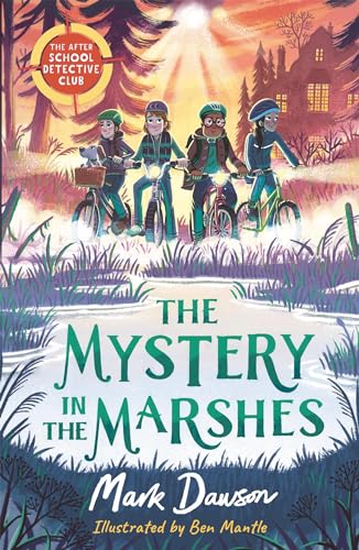 The After School Detective Club: The Mystery in the Marshes: Book 3 von Hachette Children's Book