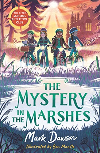 The Mystery in the Marshes: Book 3 (The After School Detective Club)