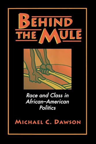 Behind the Mule: Race and Class in African-American Politics von Princeton University Press