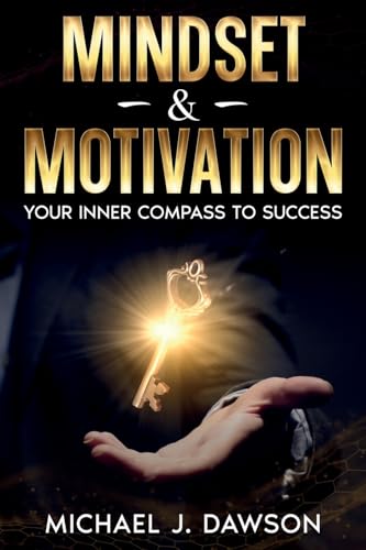 Mindset & Motivation: Your Inner Compass to Success von eBookIt.com