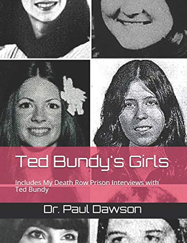 Ted Bundy's Girls: Includes My Death Row Prison Interviews with Ted Bundy von CREATESPACE