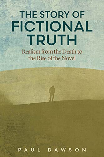 The Story of Fictional Truth: Realism from the Death to the Rise of the Novel (Theory and Interpretation of Narrative)