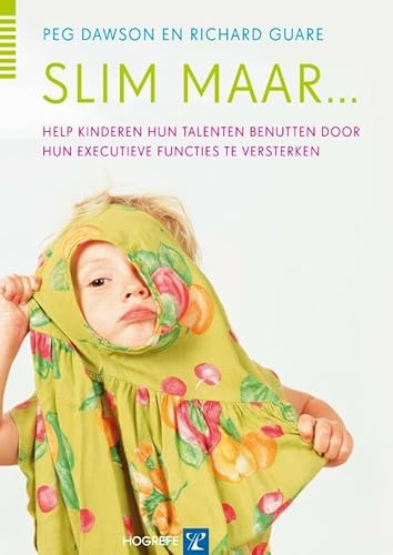 Slim maar ...: help kinderen hun talenten benutten door hun executieve functies te versterken von Hogrefe Uitgevers BV