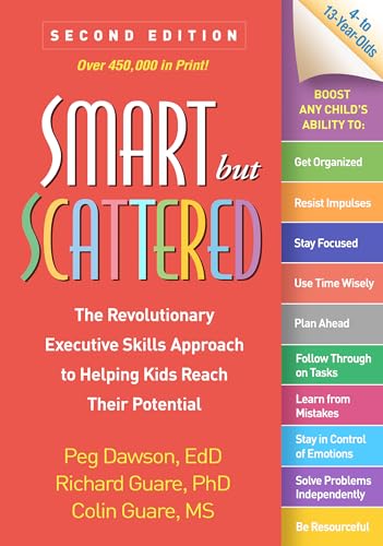 Smart But Scattered: The Revolutionary Executive Skills Approach to Helping Kids Reach Their Potential von Guilford Publications