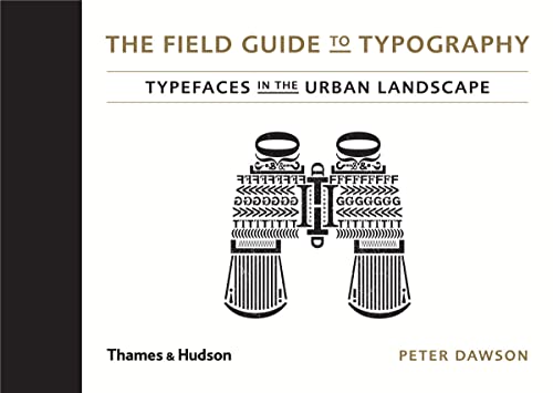 The Field Guide to Typography: Typefaces in the Urban Landscape von Thames & Hudson