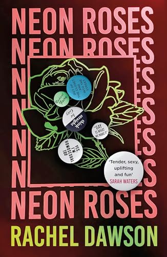 Neon Roses: SHORTLISTED FOR THE POLARI PRIZE 2024
