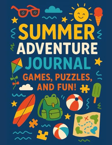 SUMMER ADVENTURE JOURNAL: Games, Puzzles, and Fun!: Summer Fun Activity Book for Kids Ages 6–10: Word Searches, Coloring Pages, Writing Prompts, ... and Screen-Free Fun (Activity Books for Kids) von Independently published