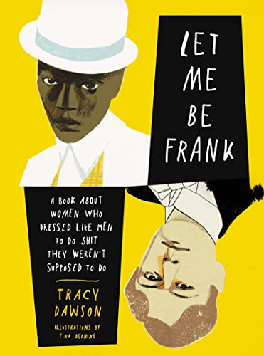 Let Me Be Frank: A Book About Women Who Dressed Like Men to Do Shit They Weren't Supposed to Do von Harper